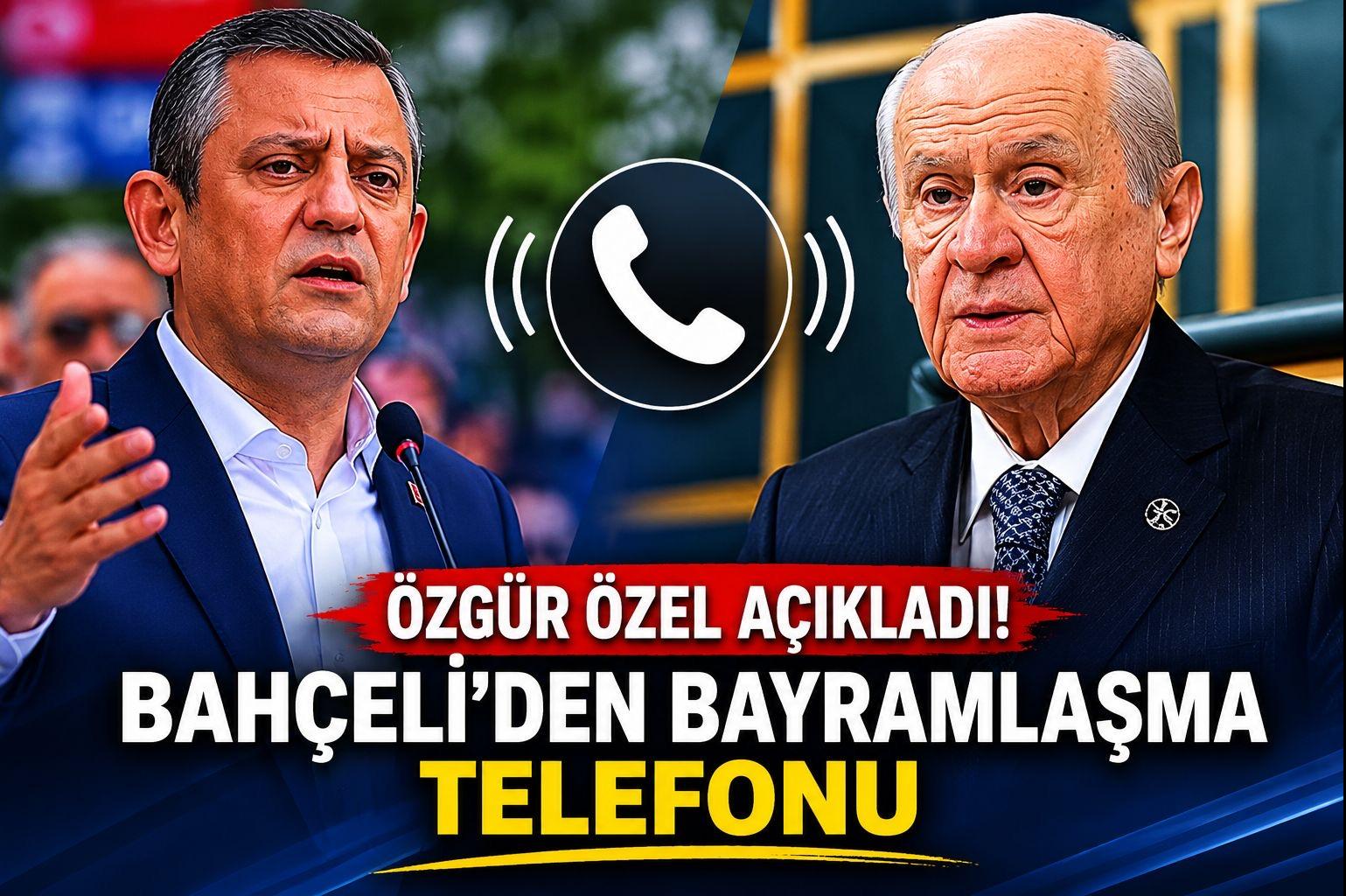 Özgür Özel’den Bahçeli Açıklaması: “Gayet Nazik Bir Telefondu”