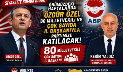 SİYASET KULİSLERİNİ HAREKETLENDİREN İDDİA: ÖZGÜR ÖZEL VE 80 MİLLETVEKİLİ ABP’YE Mİ KATILIYOR?