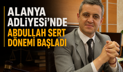 ALANYA ADLİYESİ’NDE YENİ DÖNEM BAŞLADI