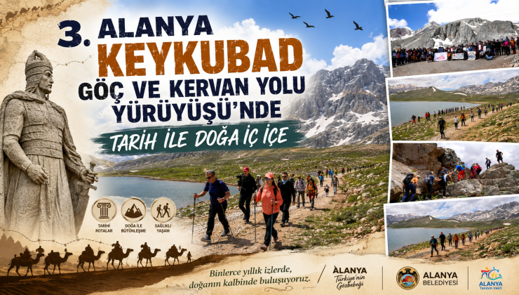 3. ALANYA KEYKUBAD GÖÇ VE KERVAN YOLU YÜRÜYÜŞÜ’NDE TARİH İLE DOĞA İÇ İÇE