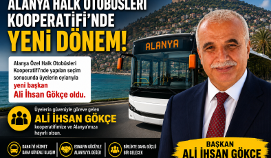 ALANYA HALK OTOBÜSLERİ KOOPERATİFİ’NDE YENİ BAŞKAN ALİ İHSAN GÖKÇE OLDU