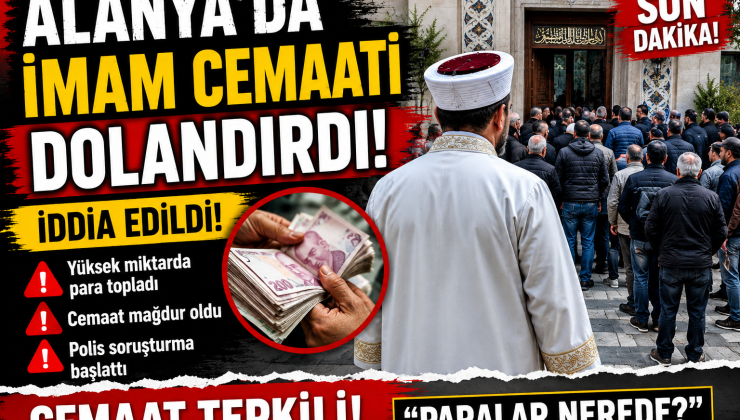 Alanya’da İmam Hakkında Şok İddialar: Milyonlarca Liralık Vurgun İddiası