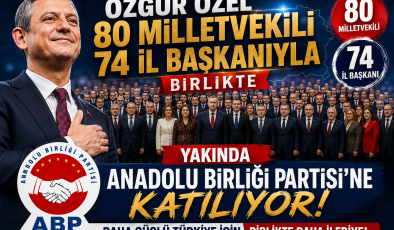 SİYASET KULİSLERİNİ SARSAN İDDİA: ÖZGÜR ÖZEL VE EKİBİ ANADOLU BİRLİĞİ PARTİSİ’NE Mİ KATILIYOR?
