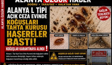 ALANYA L TİPİ AÇIK CEZAEVİNDE TAHTA KURUSU VE HAŞERE İDDİASI!