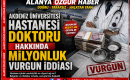 Akdeniz Üniversitesi Hastanesi Doktoru Hakkında Milyonluk Vurgun İddiası