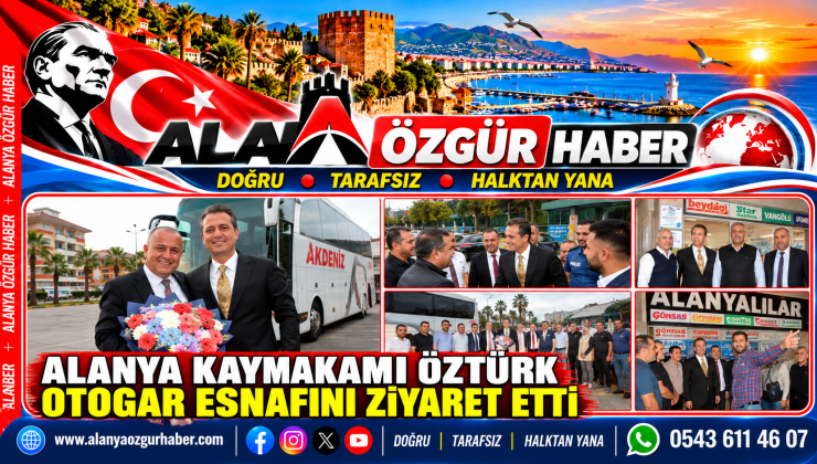 Alanya Kaymakamı Öztürk, Otogar Esnafını Ziyaret Etti